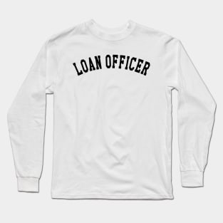 Loan Officer Long Sleeve T-Shirt